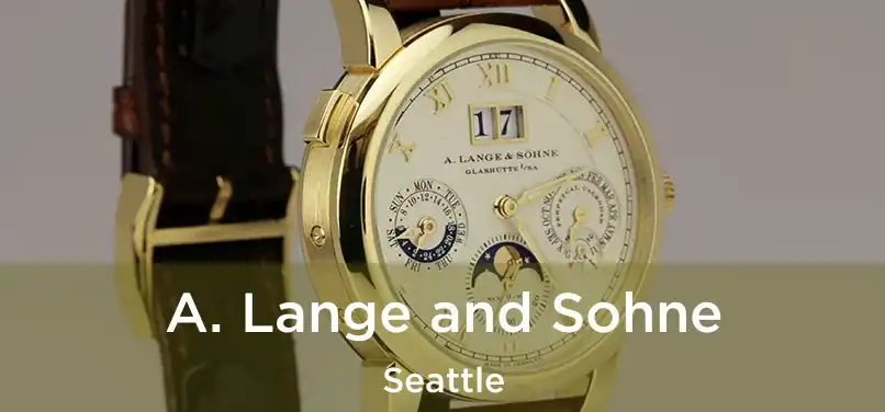 A. Lange and Sohne Seattle