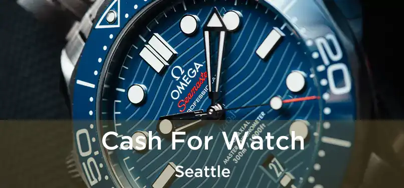 Cash For Watch Seattle