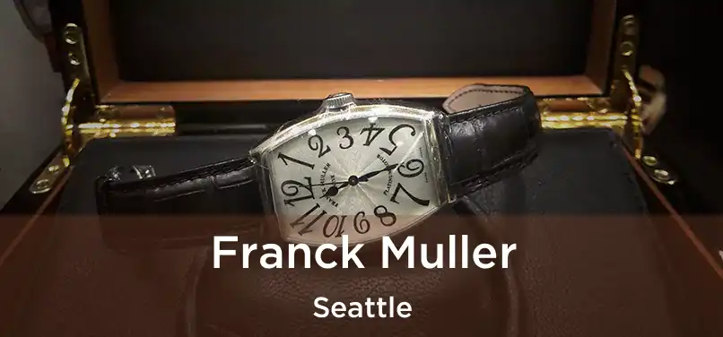Franck Muller Seattle