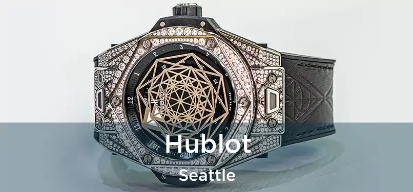 Hublot Seattle