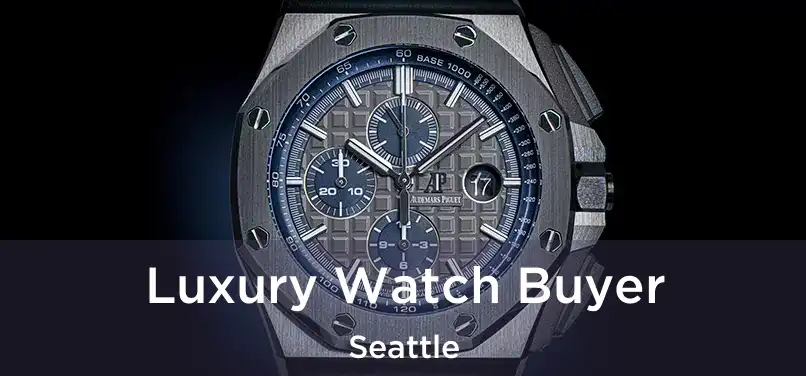 Luxury Watch Buyer Seattle