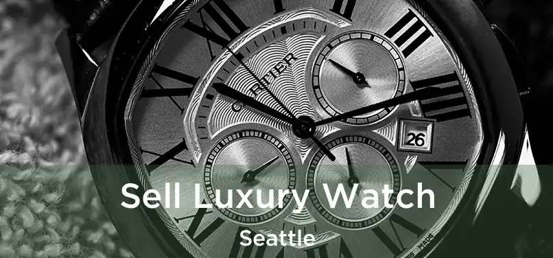  Sell Luxury Watch Seattle